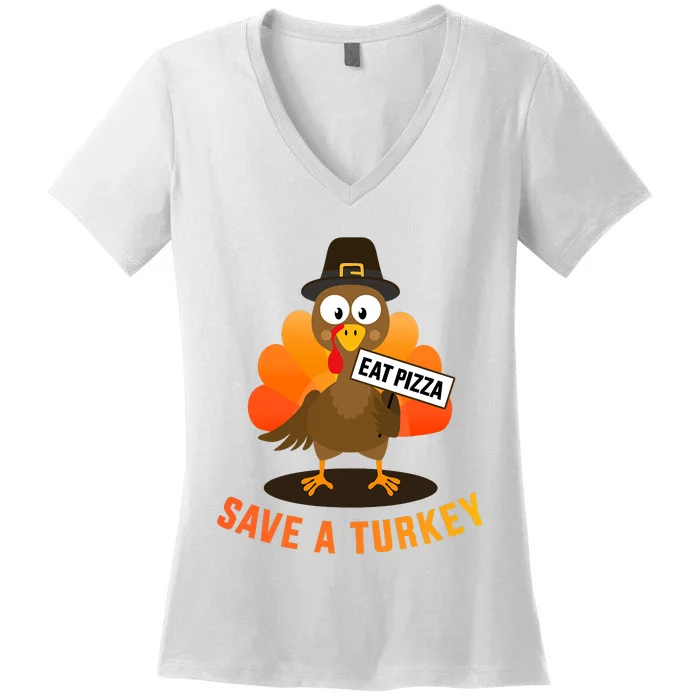 Save A Turkey Eat A Pizza For Vegetarian Vegan Thanksgiving Women's V-Neck T-Shirt