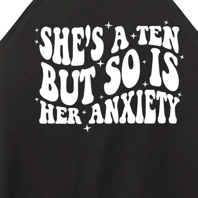 She's A Ten But So Is Her Anxiety Retro Groovy Women’s Perfect Tri Rocker Tank