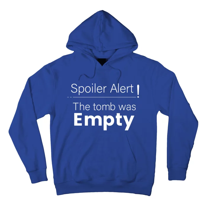 Spoiler Alert The Tomb Was Empty Gift Hoodie