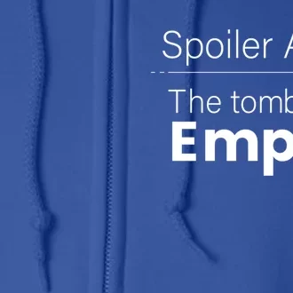 Spoiler Alert The Tomb Was Empty Gift Full Zip Hoodie