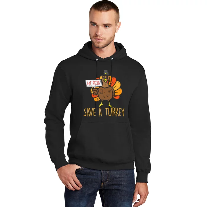 Save A Turkey Eat Pizza Funny Thanksgiving Hoodie