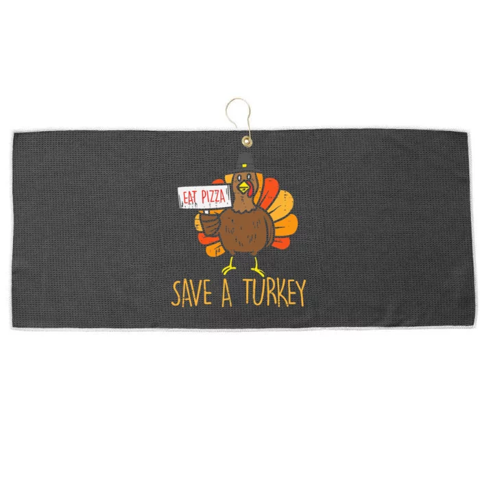 Save A Turkey Eat Pizza Funny Thanksgiving Large Microfiber Waffle Golf Towel