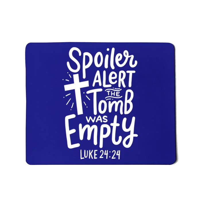 Spoiler Alert Tomb Was Empty Easter Funny Christian Gift Cool Gift Mousepad