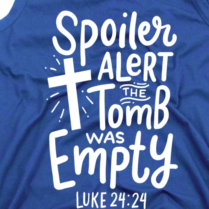 Spoiler Alert Tomb Was Empty Easter Funny Christian Gift Cool Gift Tank Top