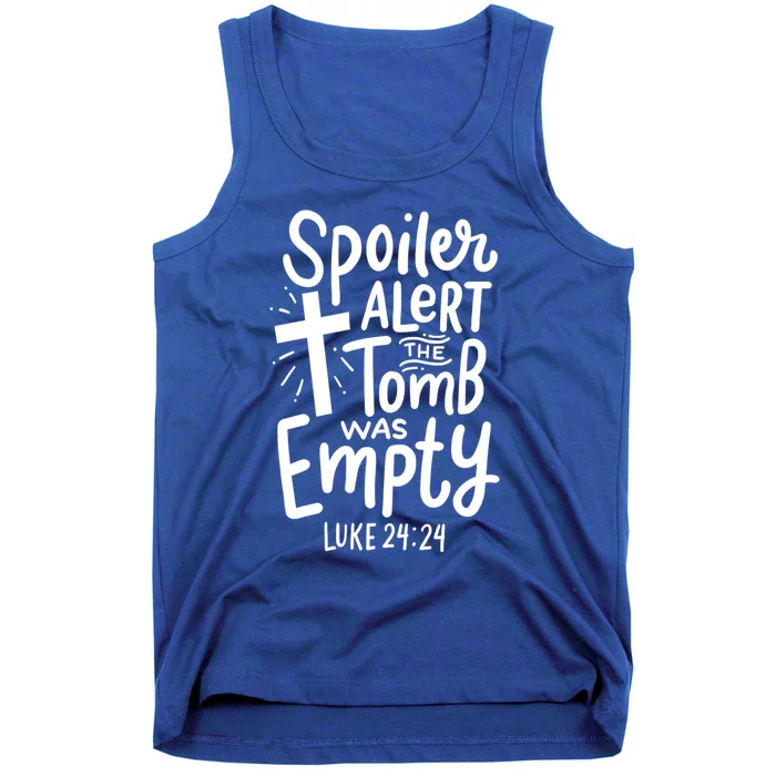 Spoiler Alert Tomb Was Empty Easter Funny Christian Gift Cool Gift Tank Top