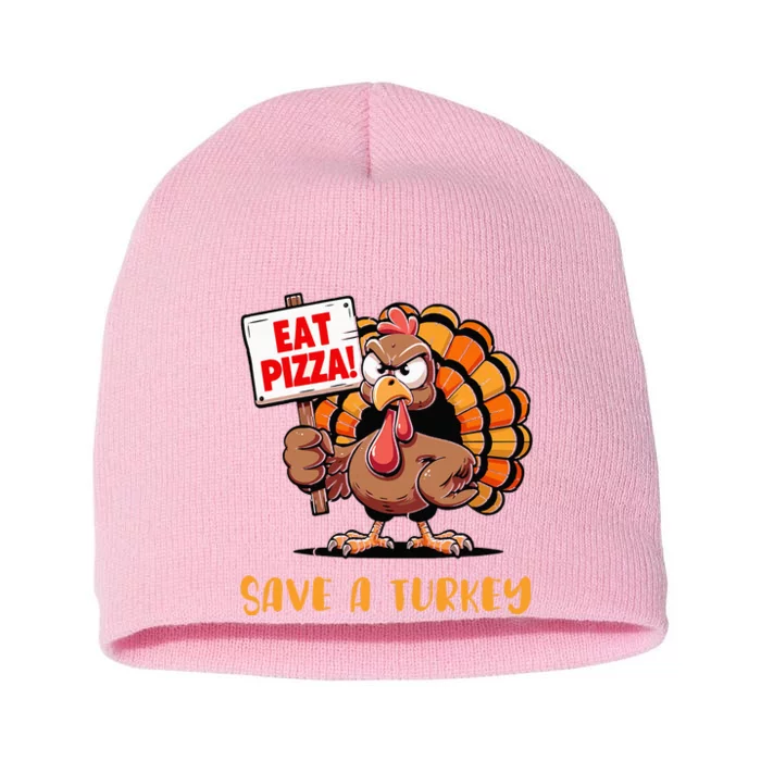 Save A Turkey Eat Pizza Autumn Thanksgiving Short Acrylic Beanie