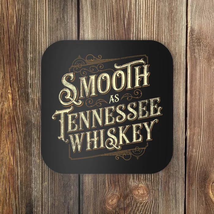 Smooth As Tennessee Whiskey Country Coaster