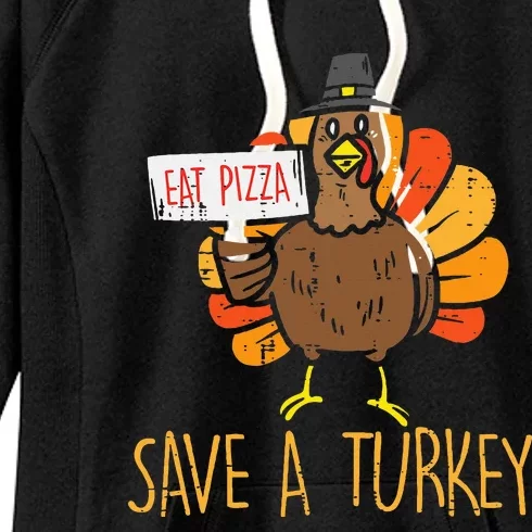 Save A Turkey Eat Pizza Funny Thanksgiving Women's Fleece Hoodie