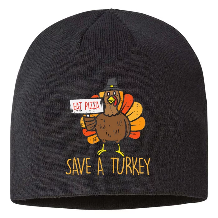 Save A Turkey Eat Pizza Funny Thanksgiving 8 1/2in Sustainable Knit Beanie