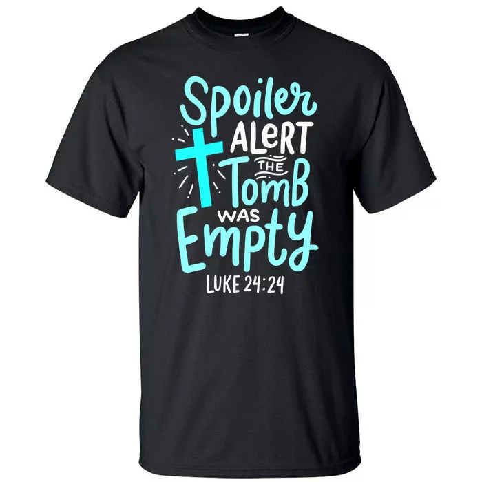 Spoiler Alert Tomb Was Empty Easter Religious Christian Gift Tall T-Shirt