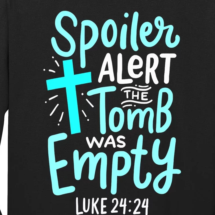 Spoiler Alert Tomb Was Empty Easter Religious Christian Gift Tall Long Sleeve T-Shirt