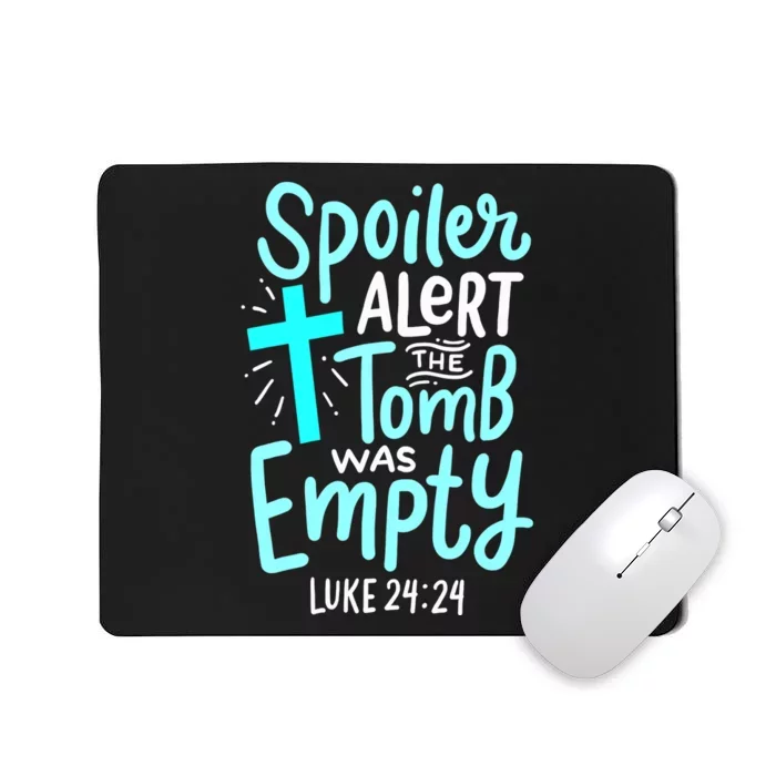 Spoiler Alert Tomb Was Empty Easter Religious Christian Gift Mousepad