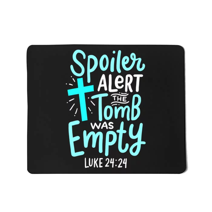 Spoiler Alert Tomb Was Empty Easter Religious Christian Gift Mousepad