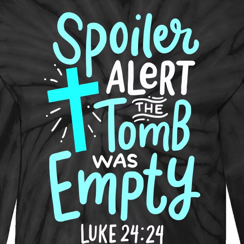 Spoiler Alert Tomb Was Empty Easter Religious Christian Gift Tie-Dye Long Sleeve Shirt