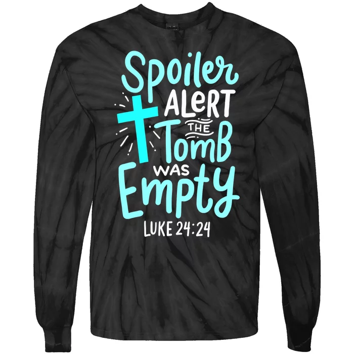 Spoiler Alert Tomb Was Empty Easter Religious Christian Gift Tie-Dye Long Sleeve Shirt