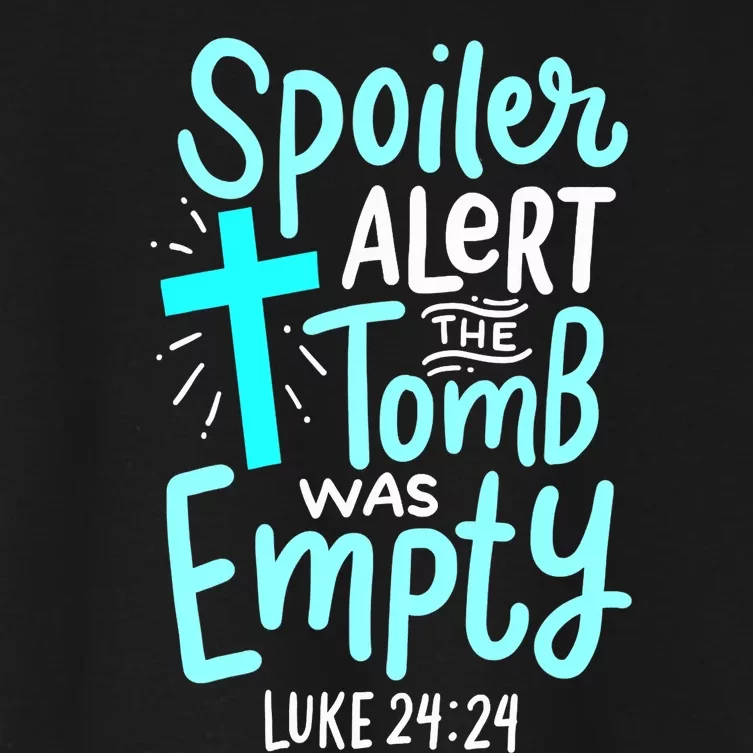 Spoiler Alert Tomb Was Empty Easter Religious Christian Gift Women's Crop Top Tee