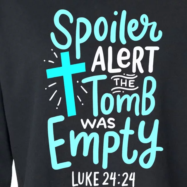 Spoiler Alert Tomb Was Empty Easter Religious Christian Gift Cropped Pullover Crew