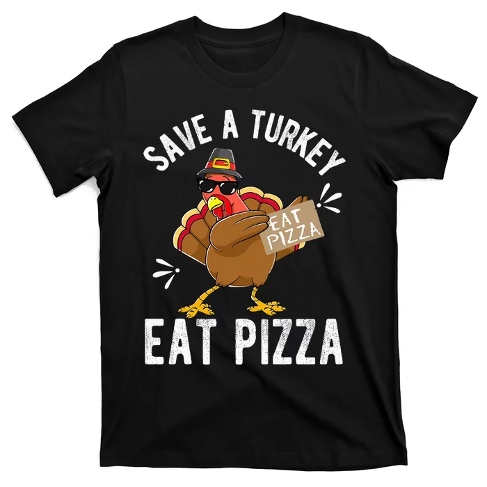 Save A Turkey Eat Pizza Thanksgiving T-Shirt