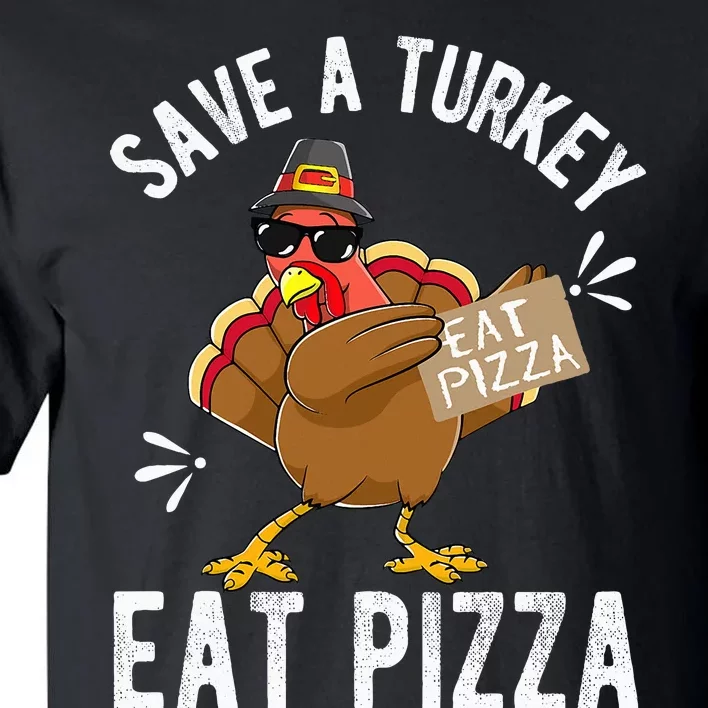 Save A Turkey Eat Pizza Thanksgiving Tall T-Shirt