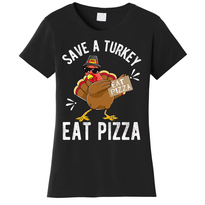 Save A Turkey Eat Pizza Thanksgiving Women's T-Shirt