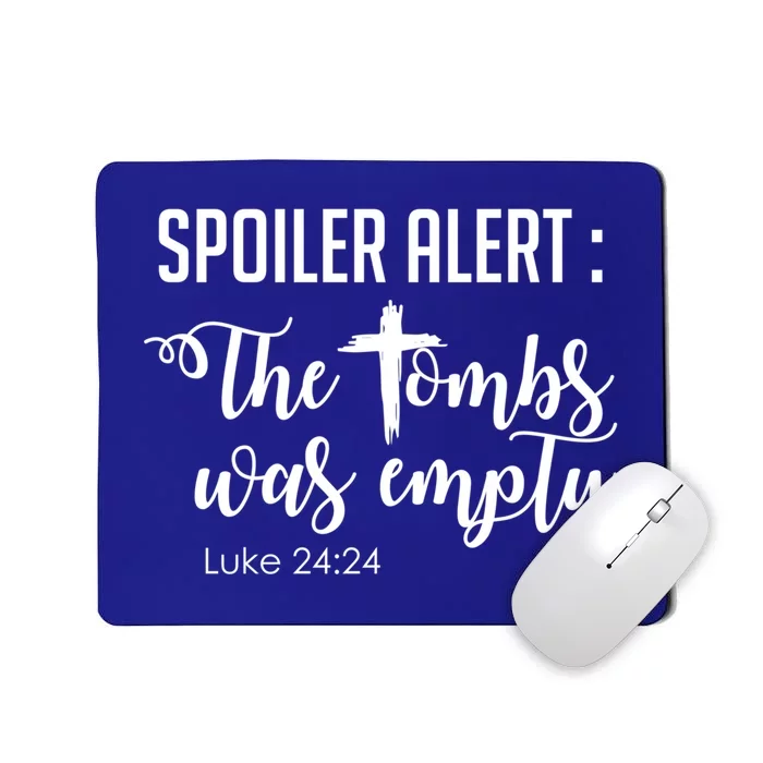 Spoiler Alert Tomb Was Empty Easter Funny Christian Gift Mousepad