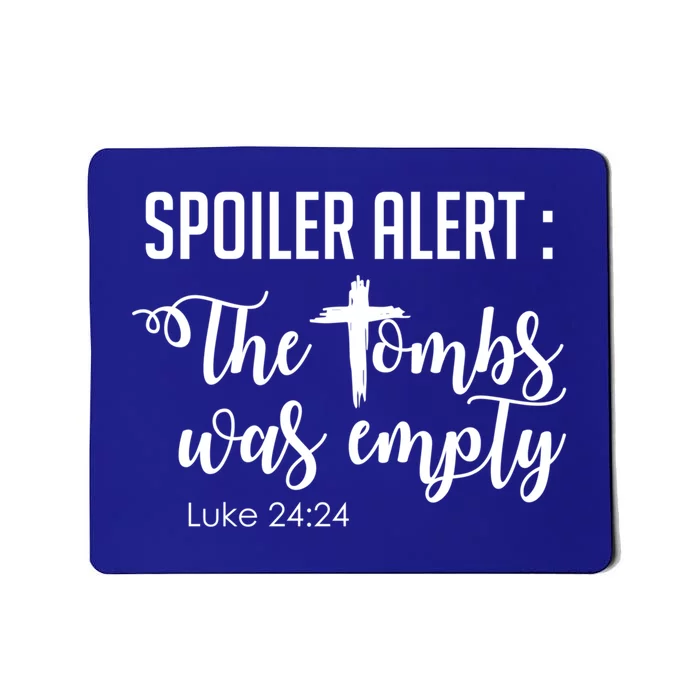 Spoiler Alert Tomb Was Empty Easter Funny Christian Gift Mousepad