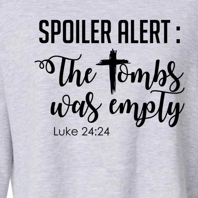 Spoiler Alert Tomb Was Empty Easter Funny Christian Gift Cropped Pullover Crew