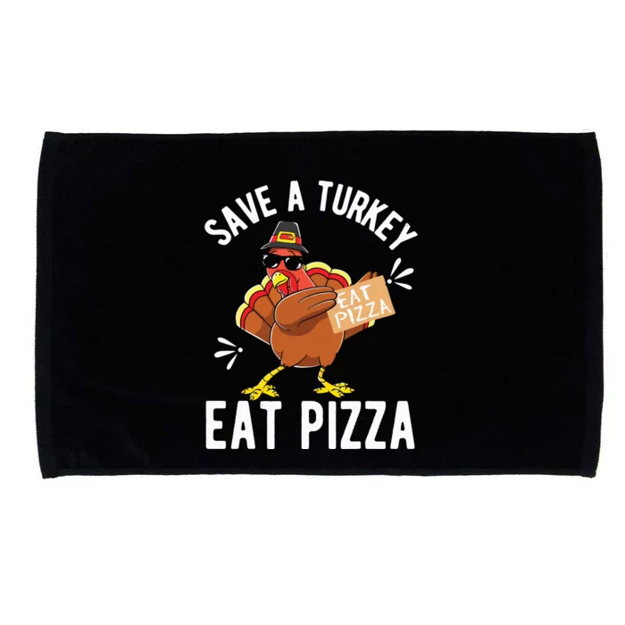 Save A Turkey Eat Pizza Thanksgiving Gifts Microfiber Hand Towel