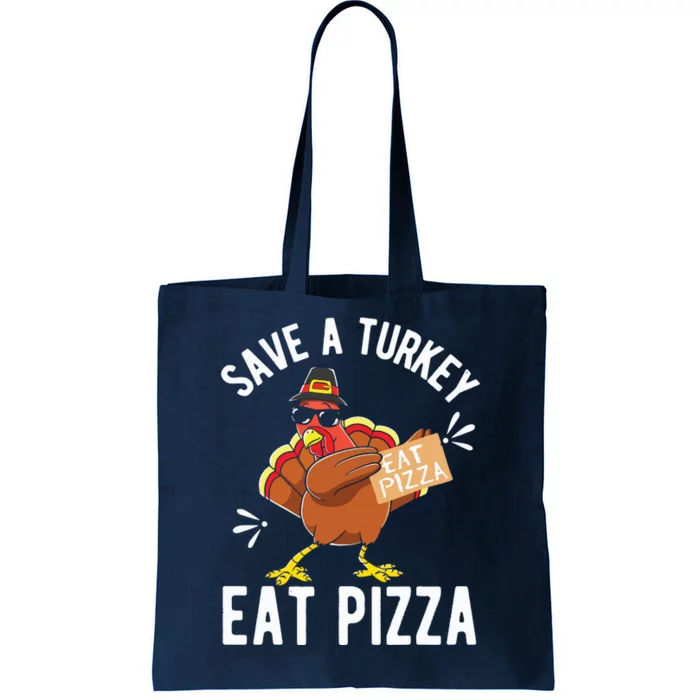 Save A Turkey Eat Pizza Thanksgiving Gifts Tote Bag