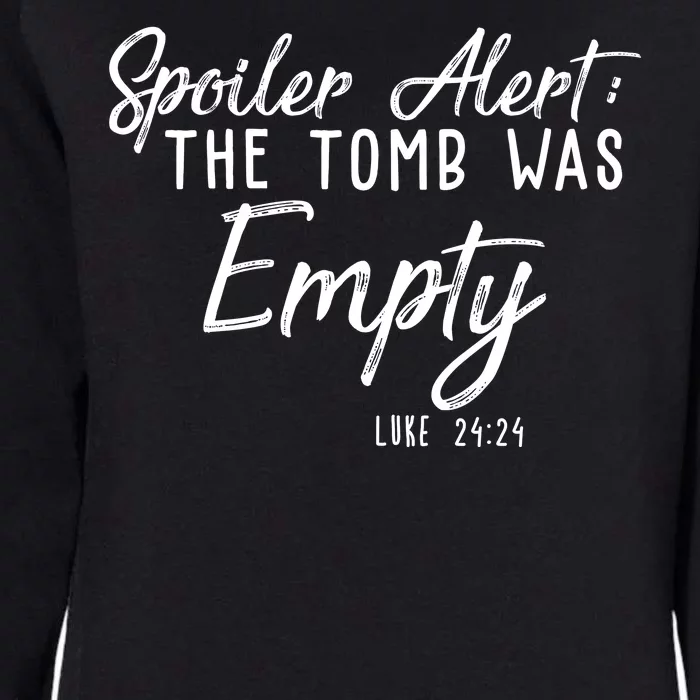 Spoiler Alert The Tomb Was Empty Christianity Womens California Wash Sweatshirt