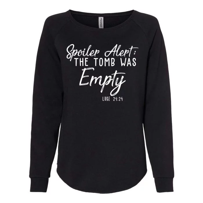 Spoiler Alert The Tomb Was Empty Christianity Womens California Wash Sweatshirt