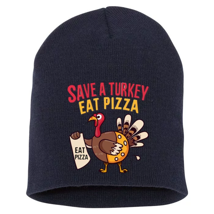 Save A Turkey Eat Pizza Funny Autumn Thanksgiving Groovy Short Acrylic Beanie