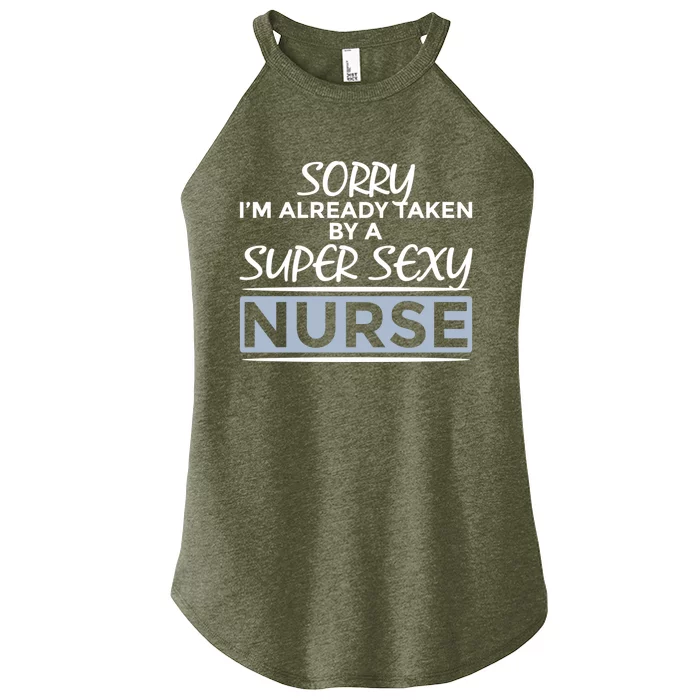 Sorry Already Taken By Super Sexy Nurse Funny Nursing Gift Women’s Perfect Tri Rocker Tank