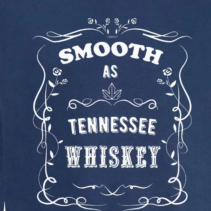 Smooth As Tennessee Whiskey Garment-Dyed Sweatshirt