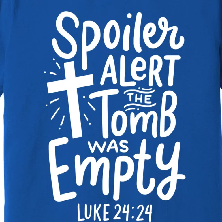 Spoiler Alert Tomb Was Empty Easter Funny Christian Gift Premium T-Shirt