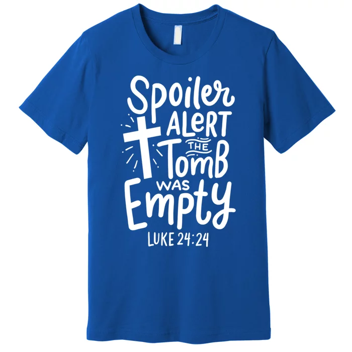 Spoiler Alert Tomb Was Empty Easter Funny Christian Gift Premium T-Shirt