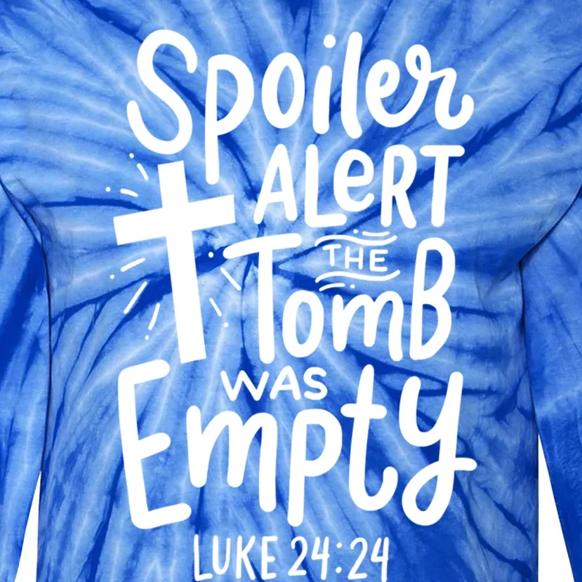 Spoiler Alert Tomb Was Empty Easter Funny Christian Gift Tie-Dye Long Sleeve Shirt