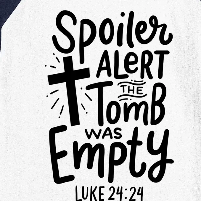 Spoiler Alert Tomb Was Empty Easter Funny Christian Gift Baseball Sleeve Shirt