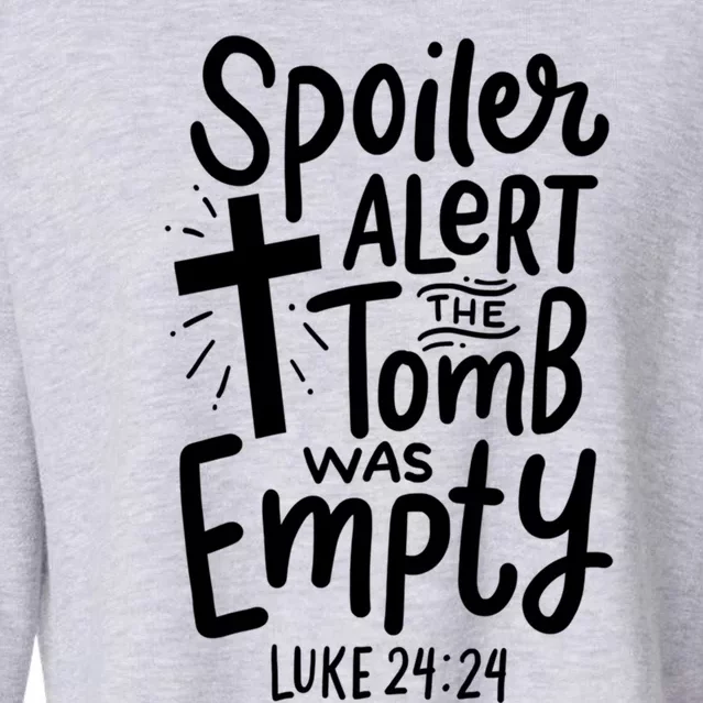 Spoiler Alert Tomb Was Empty Easter Funny Christian Gift Cropped Pullover Crew