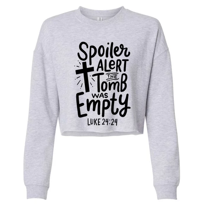 Spoiler Alert Tomb Was Empty Easter Funny Christian Gift Cropped Pullover Crew