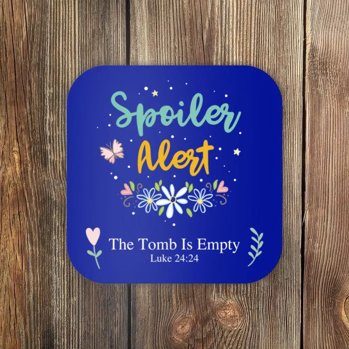 Spoiler Alert The Tomb Is Empty Luke 24:24 Great Gift Coaster