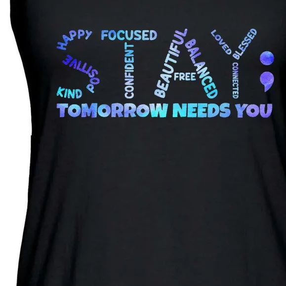 Suicide Awareness Tomorrow Needs You Semicolon prevention Ladies Essential Flowy Tank