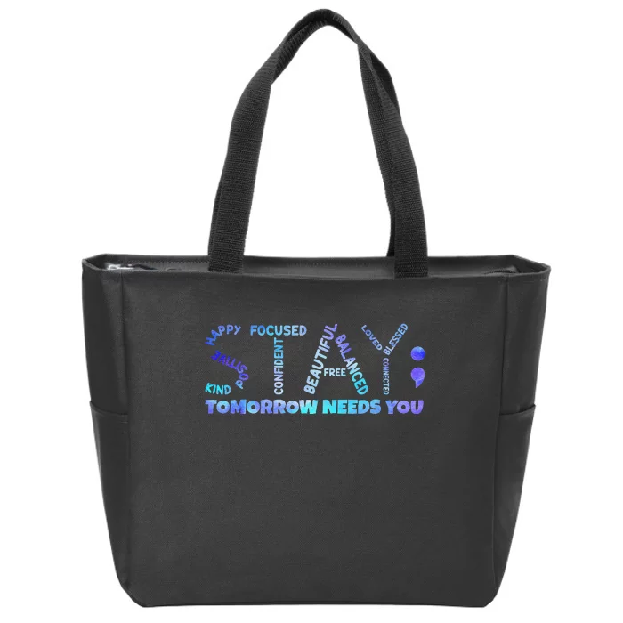 Suicide Awareness Tomorrow Needs You Semicolon prevention Zip Tote Bag