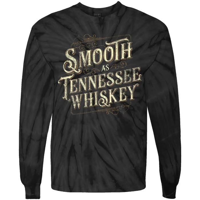 Smooth As Tennessee Whiskey Country Tie-Dye Long Sleeve Shirt