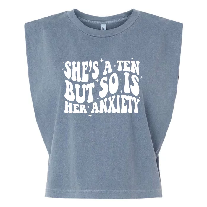 She's A Ten But So Is Her Anxiety Retro Groovy Garment-Dyed Women's Muscle Tee