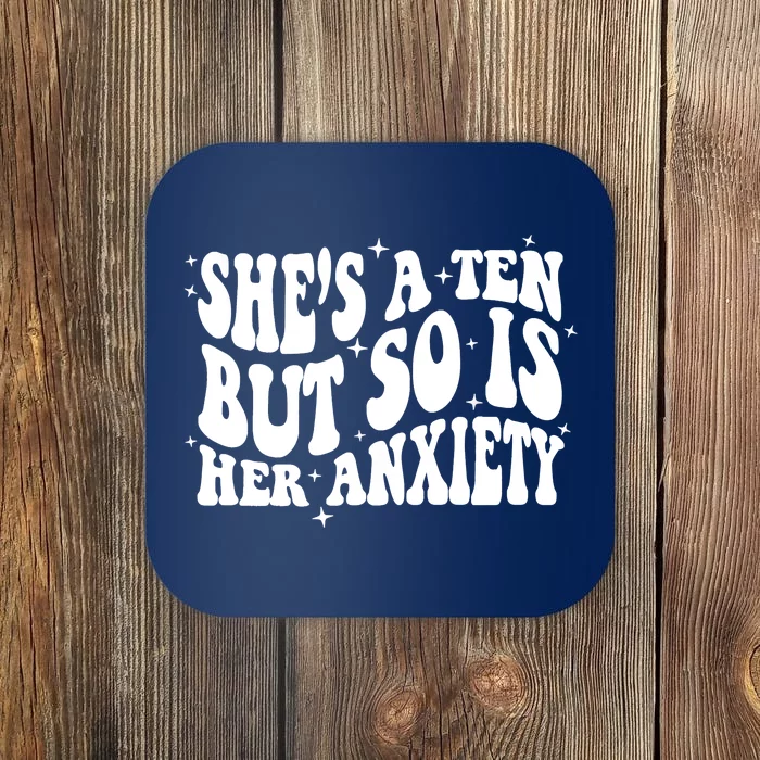 She's A Ten But So Is Her Anxiety Retro Groovy Coaster