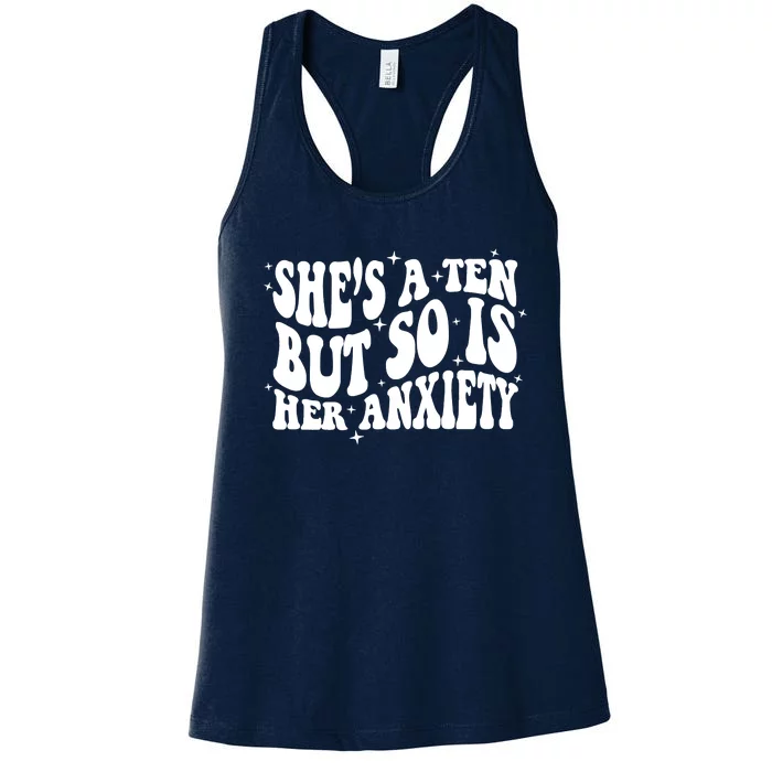 She's A Ten But So Is Her Anxiety Retro Groovy Women's Racerback Tank