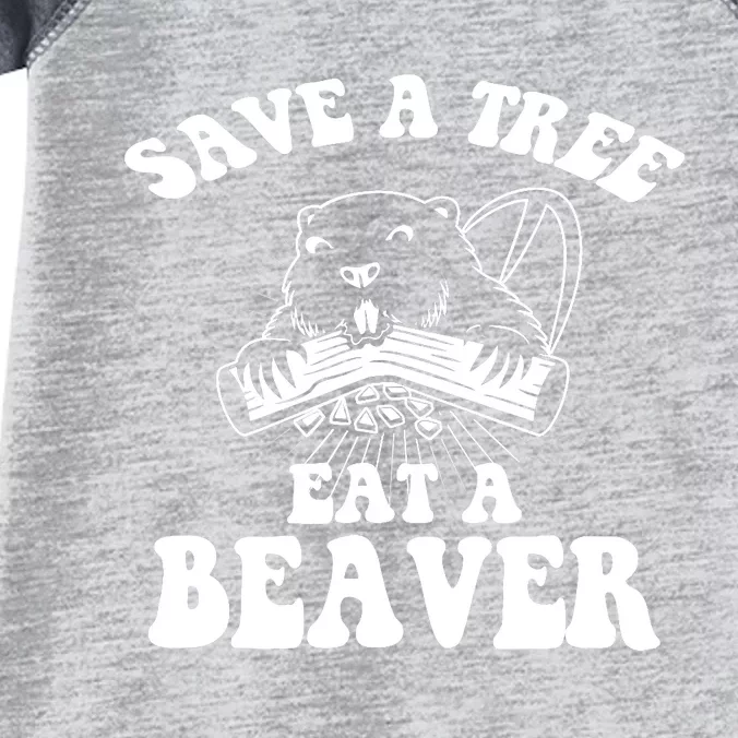 Save A Tree Eat A Beaver Funny Sayings Infant Baby Jersey Bodysuit