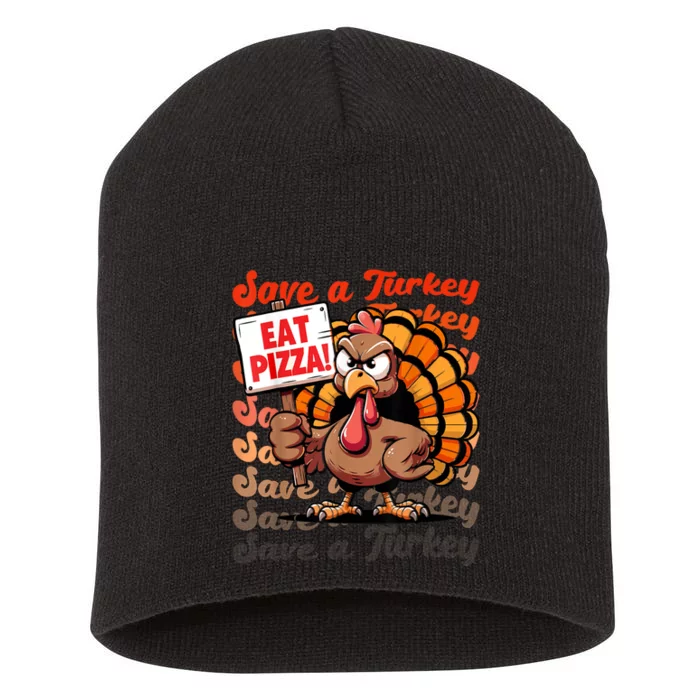 Save A Turkey Eat Pizza Funny Autumn Thanksgiving Groovy Short Acrylic Beanie