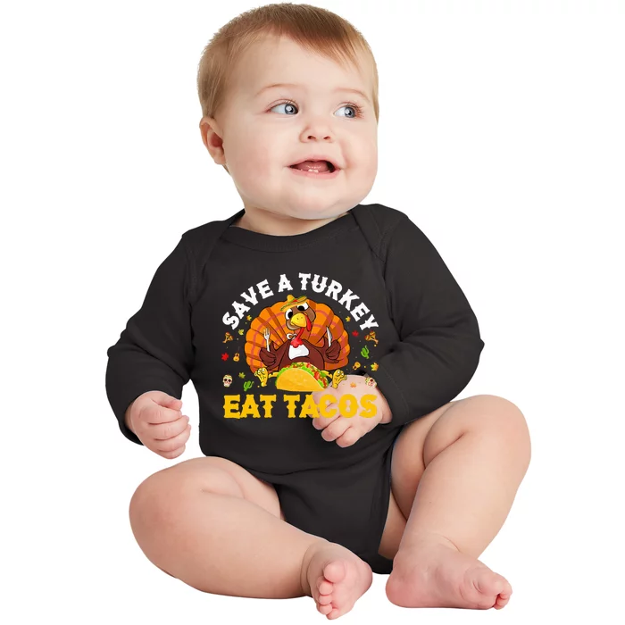 Save A Turkey Eat Tacos Thanksgiving Sombrero Turkey Taco Baby Long Sleeve Bodysuit